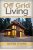 Off Grid Living: 25 Lessons on How to Live off The Grid and Organize Your Home